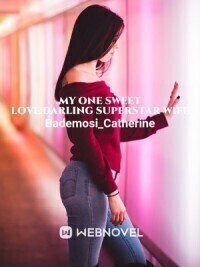 My One Sweet Love:Darling Superstar Wife